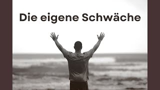 Die eigene Schwäche [upl. by Plato853]