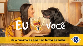 Sachê pra Cachorro dê o máximo de amor  Eu Sachê Você  Pedigree® [upl. by Iives]