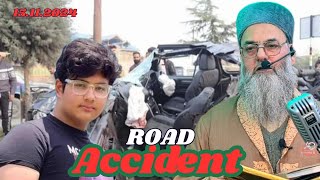 Moulana Ghulam Mohammad Muntaqe  Road Accident Tangpora Byepass  Peer Dastegeer Sahab Saraibala [upl. by Jacenta284]