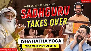 Isha hatha yoga teacher reveals  Sadhguru takes over while taking Class  Feat Tushar Anna [upl. by Urson]