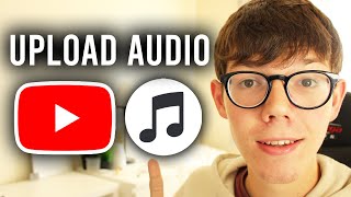 How To Upload Audio On YouTube  Full Guide [upl. by Nosyrb510]