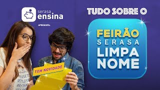 Feirão Serasa Limpa Nome Março de 2019  Serasa Ensina [upl. by Hael266]