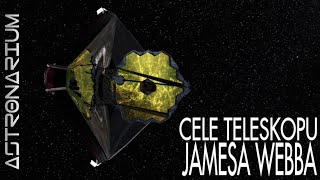 Cele Teleskopu Jamesa Webba  Astronarium 133 [upl. by Amado]