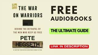 THE WAR ON WARRIORS  Audiobook  Full and Free  by Pete Hegseth [upl. by Eniamor]