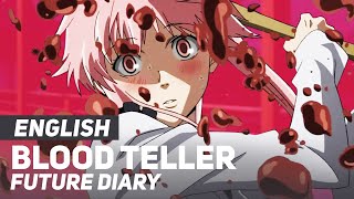 Future Diary  quotBlood Tellerquot  ENGLISH Ver  AmaLee [upl. by Quenby]