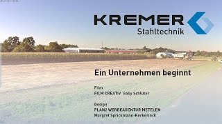 Kremer Stahltechnik  Ein Unternehmen beginnt [upl. by Korry]