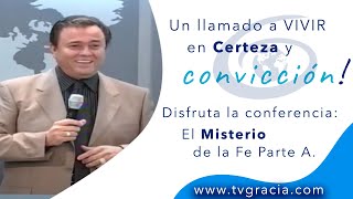 El misterio de la Fe Parte A Conferencia TvGracia [upl. by Fosdick250]