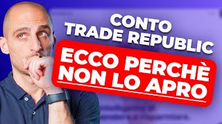 CONTO CORRENTE AL 4 DI TRADE REPUBLIC Ecco perchè non lo apro e perchè cè di meglio [upl. by Akimahc]