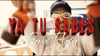 FENIX FLEXIN  “YA TU SABES” PROD BY FBEAT PRODUCTIONS OFFICIAL MUSIC VIDEO [upl. by Labotsirc]