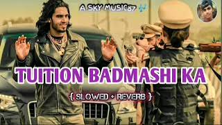 Boy Attitude Song slowed reverb ll Tuition badmashi ka slowedandreverb lofi song ASKYMUSIC87 [upl. by Uoliram]