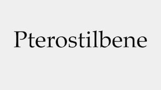 How to Pronounce Pterostilbene [upl. by Samuel]