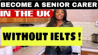 BECOME A SENIOR CARE ASSISTANT IN THE UK WITHOUT IELTS 3 DIFFERENT WAYS REVEALED NANELLE GRISELDA [upl. by Nnylatsirk]