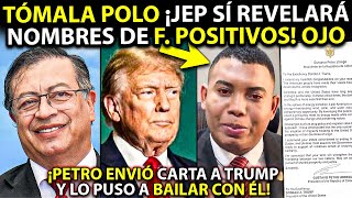 Fin de Polo ¡JEP SÍ REVELARÁ nombres de 6402 F Positivos Petro envió CARTA a Trump ¡PARA BAILAR [upl. by Ailehpo967]