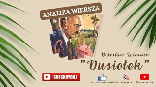 Bolesław Leśmian I Dusiołek I Analiza wiersza I Dusiołek [upl. by Angel]