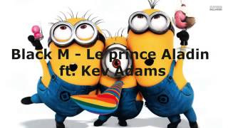 Black MLe prince Aladin ft Kev Adams version minion [upl. by Naahs78]