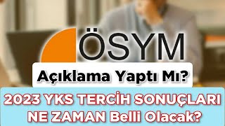 2023 YKS TERCİH SONUÇLARI NE ZAMAN Belli Olacak ÖSYM AÇIKLAMA YAPTI MI [upl. by Deane]