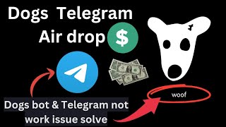 How to Resolve Telegram app Not Working and Dogs Bot Woof Problems Dogs Airdrop💲 [upl. by Jean]