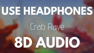 Noisestorm  Crab Rave 8D AUDIO [upl. by Osy694]