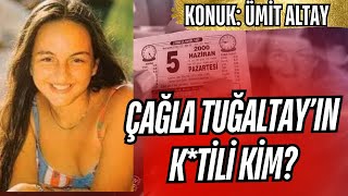 ÇAĞLA TUĞALTAYIN KATİLİ KİM NEDEN BULUNAMADI KONUK kriminalanaliz [upl. by Lledroc483]