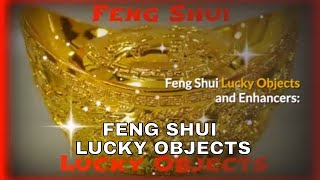 Feng Shui Lucky Objects and Placements FengShui Tips Cures for Wealth Luck Money and Prosperity [upl. by Behl488]