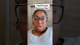 Laparoscopy Recovery Day 1 [upl. by Barron349]