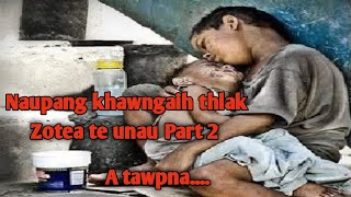 Naupang khawngaih thlak  Zotea te unau Part 2 A tawpna [upl. by Hodgkinson]