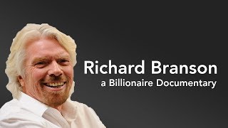 Richard Branson  Billionaire Documentary  Entrepreneur Lifestyle Risk Instinct [upl. by Ennaitak]