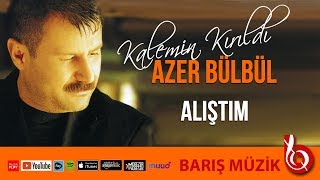 Azer Bülbül  Alıştım Remastered [upl. by Lyndsey]