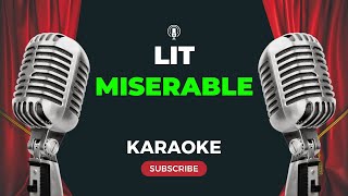 Lit  Miserable KARAOKE [upl. by Steep]