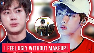 BTS Jin Says He Feels Ugly Without Makeup  Fans Worry About Jins Low Self Esteem amp Mental Health [upl. by Aiclid133]