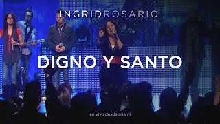 Ingrid Rosario  Digno Y Santo [upl. by Levison257]