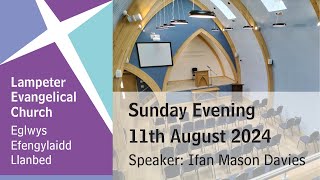 Lampeter Evangelical Church Sunday Evening Service 11th August 2024 [upl. by Idolah198]