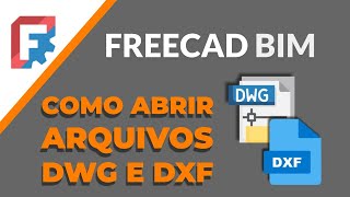 Abra Arquivos DWG e DXF no FreeCAD [upl. by Ennyroc]