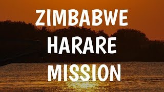 Zimbabwe Harare Mission [upl. by Drofla]