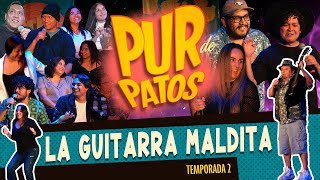 La GUITARRA Maldita  Pur de Patos T2 Ep 63 [upl. by Adrial]