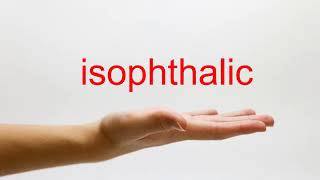 How to Pronounce isophthalic  American English [upl. by Allerim105]