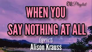 When You Say Nothing At All lyrics  Alison Krauss [upl. by Halueb]