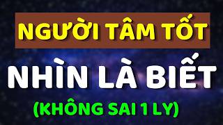 Cổ Nhân Dạy Người Có Tâm Tốt Nhìn 6 Điều Này Là Biết Ngay  Trí Tuệ Hiền Triết [upl. by Otilopih]