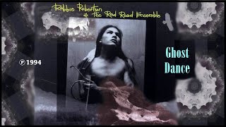 ROBBIE ROBERTSON amp THE RED ROAD ENSEMBLE  Ghost Dance [upl. by Einhorn]