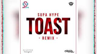 Supa Hype  Toast Koffee Toast Remix 2019 [upl. by Schaab416]