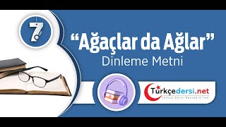 Ağaçlar da Ağlar Dinleme Metni  7 Sınıf Türkçe [upl. by Gnourt655]