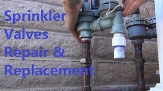 Sprinkler Valves Repair and Replacement [upl. by Eimmit332]