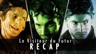 Le Visiteur du Futur  Recap Saisons 123 [upl. by Edobalo39]