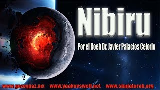 Nibiru por el Roeh Dr Javier Palacios Celorio  Kehila Gozo y Paz [upl. by Putnem]