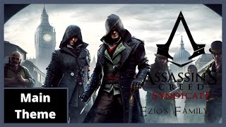 Assassins Creed Syndicate  Main Theme Ezios Family  Ubisoft 2015 [upl. by Lammond303]