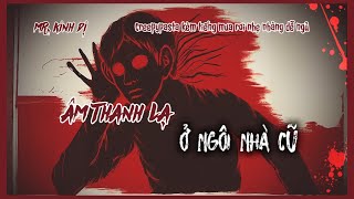 rnosleep  sự thật kinh hoàng về những âm thanh lạ tôi nghe lúc nhỏ  Creepypasta Mr Kinh Dị [upl. by Wendeline572]