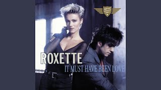 Roxette  It Must Have Been Love Slowed  Reverb [upl. by Blair972]