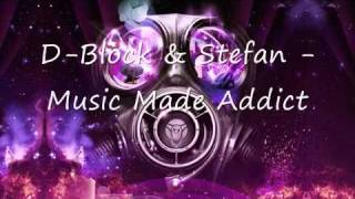 D Block amp Stefan  Music Made Addictmp4 [upl. by Higginbotham877]