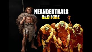 Neanderthals  Forgotten Realms Lore  Dungeons and Dragons [upl. by Ahtanamas]