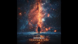 Dropb0x  Chasing Stars  Official [upl. by Bryana]